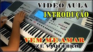 vem me amar ZÉ VAQUEIRO - VIDEO AULA INTRODUÇÃO NO TECLADO