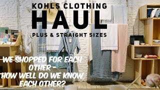 Kohls Haul / Plus & Straight Sizes /  We picked each other's outfits