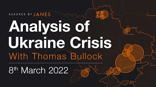 Analysis of the Ukraine crisis | 8th March | Janes Analysis