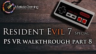 RESIDENT EVIL 7 - VR Gameplay Walkthrough part #08 | MarkdaGaming