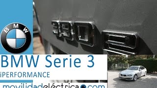 PRUEBA DEL BMW SERIE 3 iPERFORMANCE