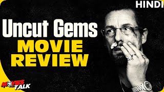 UNCUT GEMS : Movie Review [Explained In Hindi]