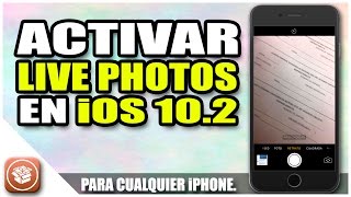 Activar Live Photos en cualquier dispositivo | Activar Live Photos en iOS 10.2