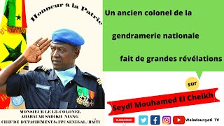 Un ancien colonel de la gendarmerie fait de grandes révélations sur Seydi Mouhamed El Cheikh