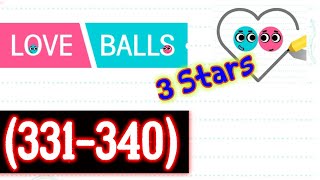 Love Balls Level 331 332 334 335 336 337 338 339 340, 3 stars Android/iOS