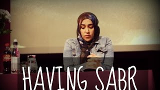 HAVING SABR (PATIENCE) | Yasmin Mogahed