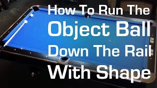 How To Run the Object Ball Down the Rail With Shape