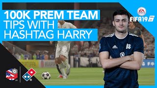 FIFA 19 Tips & Tricks with Hashtag Harry: 100K Prem Team