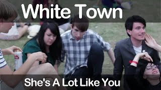 White Town - She's A Lot Like You