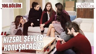 Mert’i evden kovan kızlar! - Kırgın Çiçekler 106.Bölüm