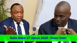 Matin Debat 27 Janvye 2020 - Dosye Youri Latortue/Ayiti Ensekirite/ Destitisyon Jovenel