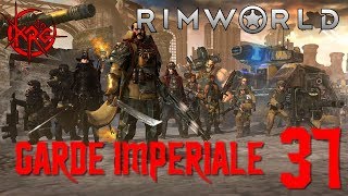 [FR] RIMWORLD Beta 18 - Mod Garde Impériale #37