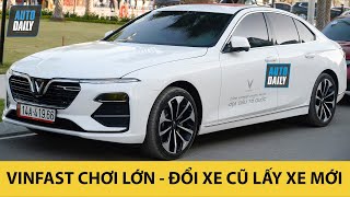 VinFast "chơi lớn" chưa từng có - Đổi xe cũ lấy xe mới
