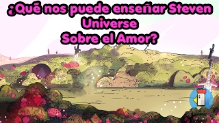¿Qué nos puede enseñar Steven Universe del Amor?