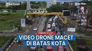 Video Drone Kemacetan di Jalan Aeropala, Perbatasan Gowa dan Makassar