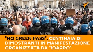 “No Green Pass”, centinaia di dimostranti in #manifestazione organizzata da "#IoApro"