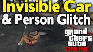 GTA Online - "INVISIBLE CAR & PERSON" GLITCH (How To / Tutorial) [GTA V Multiplayer]