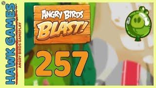 Angry Birds Blast Level 257 - 3 Stars Walkthrough, No Boosters