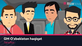 Tanaffus - GM O'zbekiston haqiqat