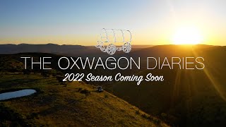 TEASER: Oxwagon Diaries 2022 Coming SOON!