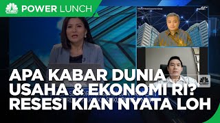 Resesi Global Mengancam, Dunia Usaha & Ekonomi RI Masih Kuat?