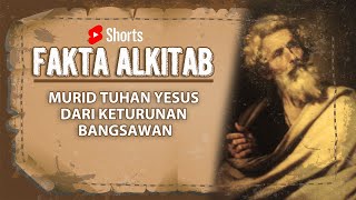 #FaktaAlkitab Short | MURID TUHAN YESUS YANG DARI KETURUNAN BANGSAWAN
