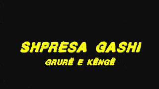 Shpresa Gashi - Grurë dhe këngë