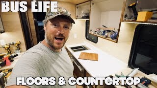 Flooring & Countertops | Bus Conversion pt 42 | The Bus Life