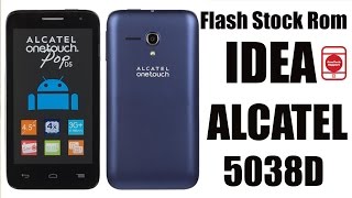 Flash Stock Rom Idea Alcatel 5038D | Hang on Logo | Remove Sexy Applications