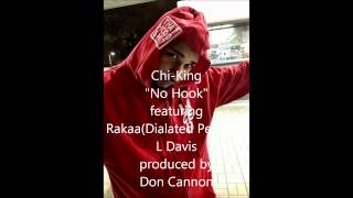Chi-King "No Hook"ft. Rakaa(Dialated Peoples), L Davis prod. Don Canon