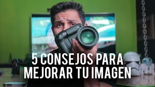 5 CONSEJOS PARA MEJORAR TU IMAGEN