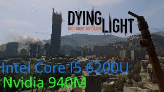 Dying Light on Nvidia Geforce 940M (Aspire E5)