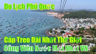 Phú Quốc Ngày 3 Phần 1: Cáp Treo Dài Nhất Thế Giới  Và Khám Phá Công Viên Nước