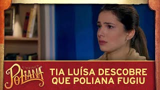 As Aventuras de Poliana | Tia Luísa descobre que Poliana fugiu de casa