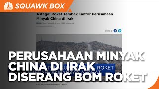 Perusahaan Minyak China di Irak Diserang Bom Roket