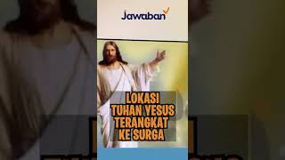 TERUNGKAP INI LOKASI KENAIKAN TUHAN YESUS KE SURGA | #FaktaAlkitab Shorts