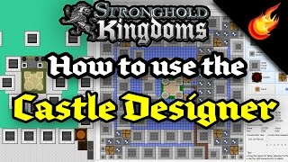Stronghold Kingdoms - How to Use the Castle Designer