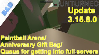 unturned - Update: 3.15.8.0 Paintball Arena/Anniversary Gift Bag/Queue for getting into full servers