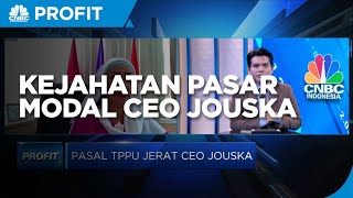 Analisis Pakar Soal Kejahatan Pasar Modal CEO Jouska Yang Terkait Pencucian Uang