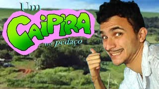 Um Caipira no Pedaço (Paródia Um maluco no pedaço)