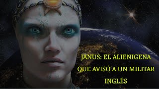 JANUS :EL EXTRATERRESTRE QUE AVISÓ A UN MILITAR INGLÉS
