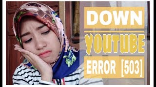 YOUTUBE ERROR 503 || CARA AMPUH MENGATASINYA.