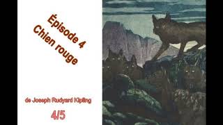 "Les aventures de Mowgli" de Joseph Rudyard Kipling (4/5)Chien rouge