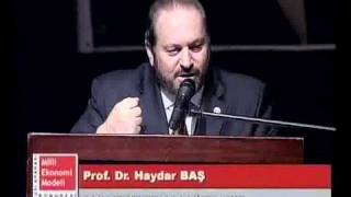 Prof. Haydar Baş'ın 2005 Milli Ekonomi Modeli kongresi konuşması 1/3