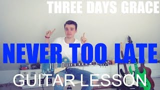 Three days Grace: Never too late (GUITAR TUTORIAL/LESSON#121)