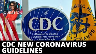 CDC sets new guidelines to combat COVID-19 infections