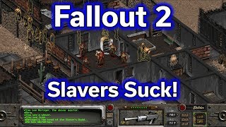 Fallout 2 - Slavers Suck