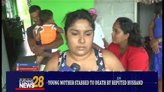 YOUNG MOTHER STABBED TO DEATH BY REPUTED HUSBAND  5 25 2018