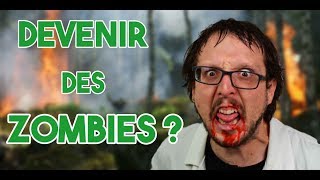 Pouvons-nous devenir des ZOMBIES ? - Partie 1