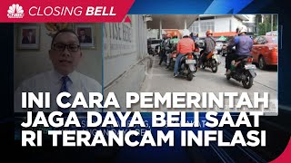Strategi Pemerintah Jaga Daya Beli Saat Inflasi RI Melambung Tinggi